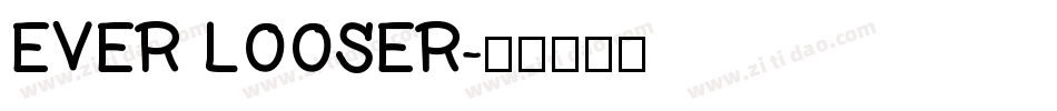 EVER LOOSER字体转换